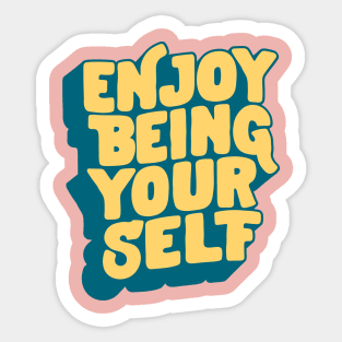 Enjoy Being Yourself by The Motivated Type in Peach, Blue and Yellow eeb4af Sticker